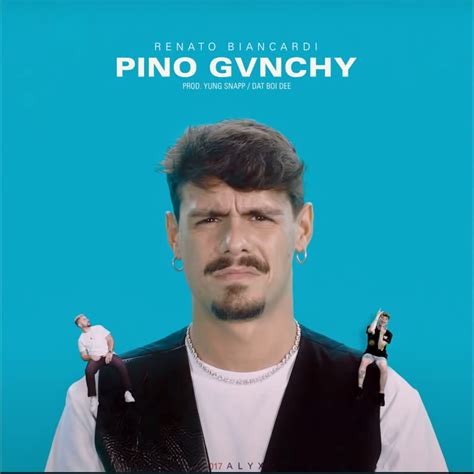 pino pino chi pino pino givenchy|Pino Gvnchy Renato Biancardi .